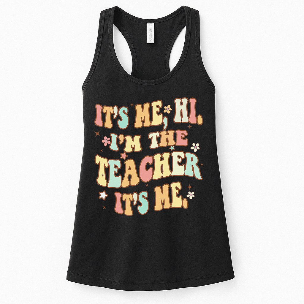 Groovy It's Me Hi I'm The Teacher It's Me Funny Teacher Womens Tank Top