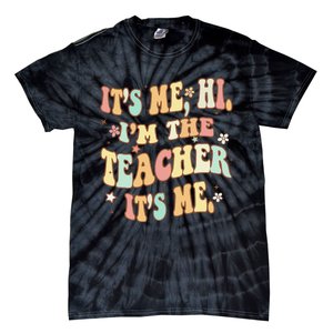 Groovy It's Me Hi I'm The Teacher It's Me Funny Teacher Tie-Dye T-Shirt