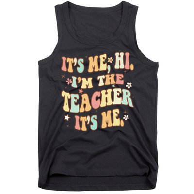 Groovy It's Me Hi I'm The Teacher It's Me Funny Teacher Tank Top
