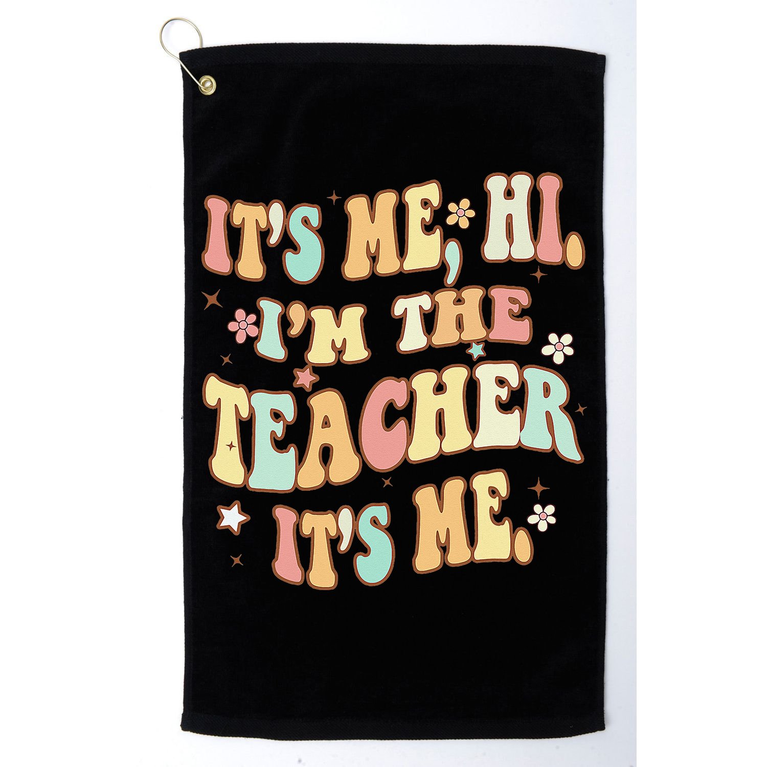Groovy It's Me Hi I'm The Teacher It's Me Funny Teacher Golf Towel