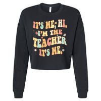 Groovy It's Me Hi I'm The Teacher It's Me Funny Teacher Cropped Pullover Crew