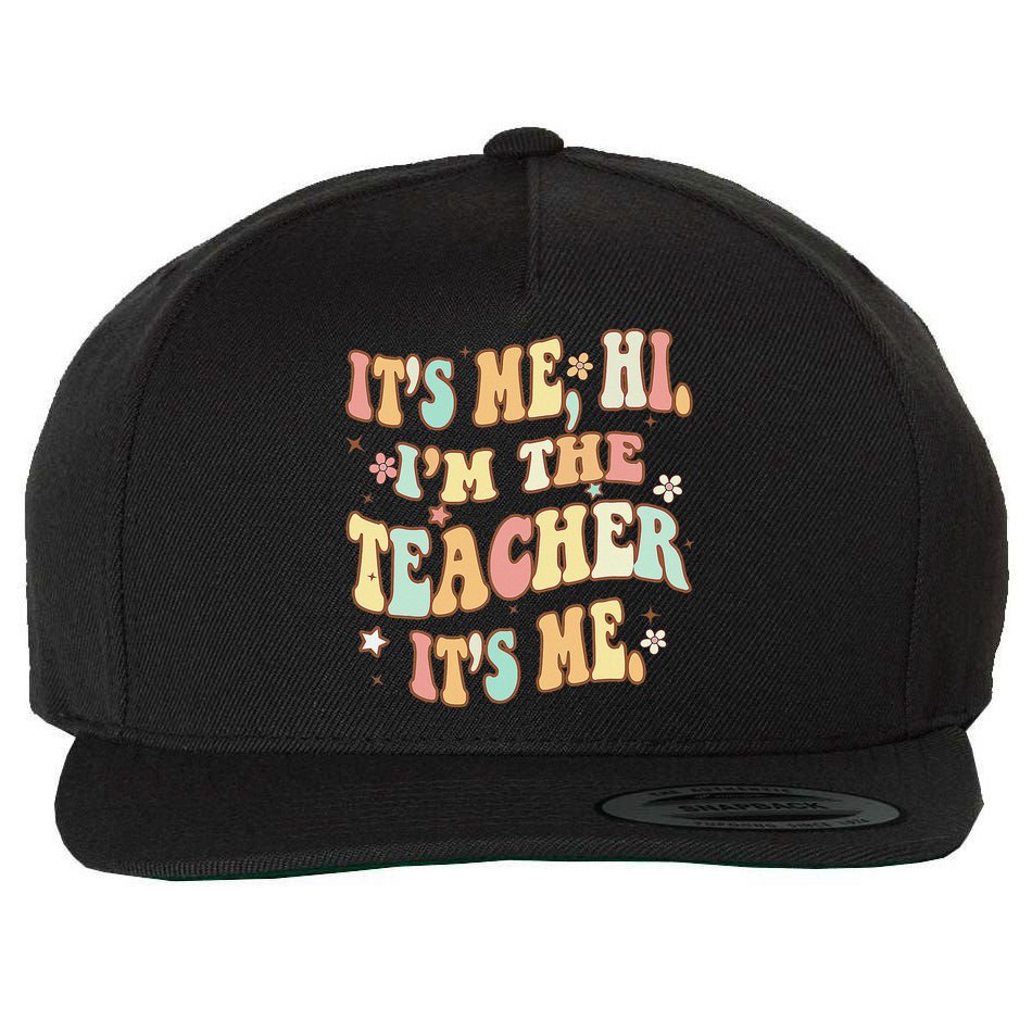 Groovy It's Me Hi I'm The Teacher It's Me Funny Teacher Wool Snapback Cap