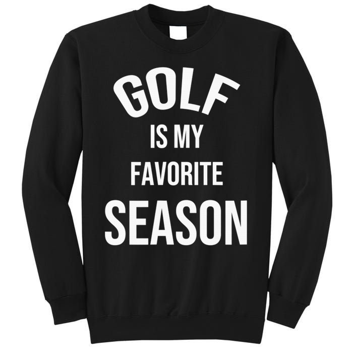 Golf Is My Favorite Season Player Golfing Supporter Retro Sweatshirt