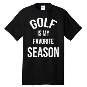 Golf Is My Favorite Season Player Golfing Supporter Retro Tall T-Shirt