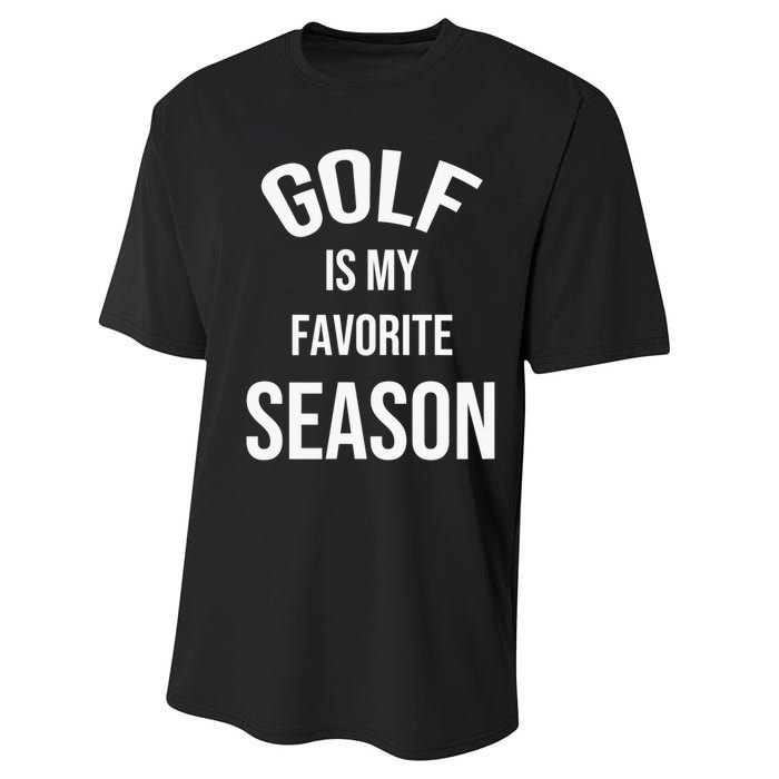 Golf Is My Favorite Season Player Golfing Supporter Retro Performance Sprint T-Shirt