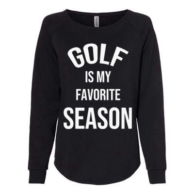 Golf Is My Favorite Season Player Golfing Supporter Retro Womens California Wash Sweatshirt