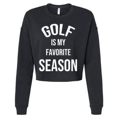 Golf Is My Favorite Season Player Golfing Supporter Retro Cropped Pullover Crew