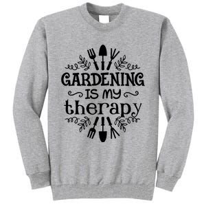 Gardening Is My Therapy Plant Lover Tall Sweatshirt