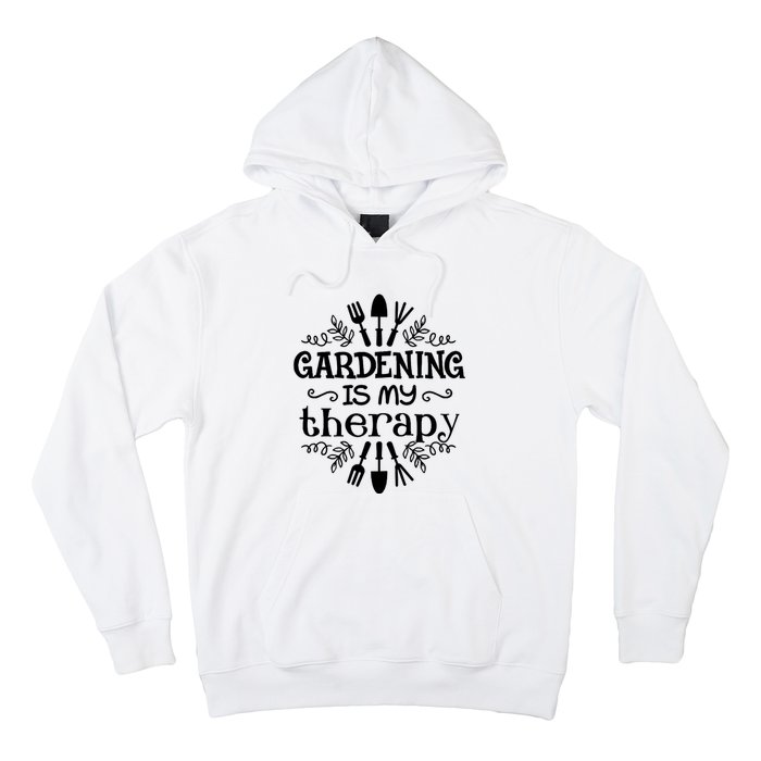 Gardening Is My Therapy Plant Lover Hoodie