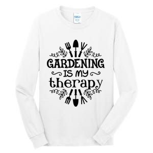 Gardening Is My Therapy Plant Lover Tall Long Sleeve T-Shirt