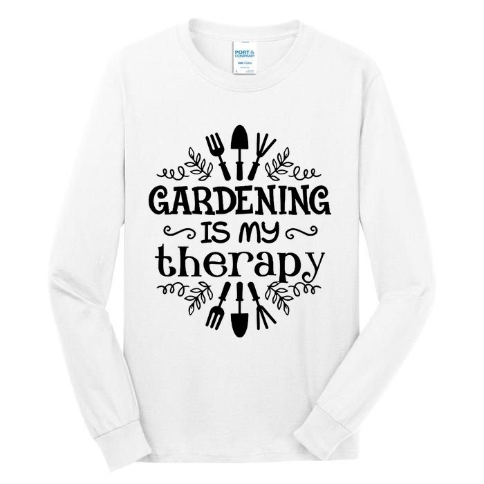 Gardening Is My Therapy Plant Lover Tall Long Sleeve T-Shirt