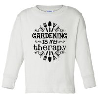 Gardening Is My Therapy Plant Lover Toddler Long Sleeve Shirt