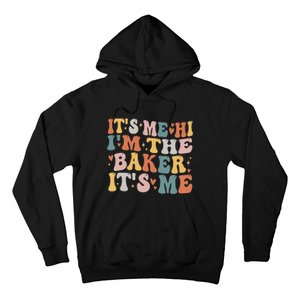 Groovy ItS Me Hi IM The Baker Cookie Baking Funny Baker Hoodie