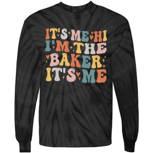 Groovy ItS Me Hi IM The Baker Cookie Baking Funny Baker Tie-Dye Long Sleeve Shirt