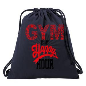 Gym Is My Happy Hour Gym Lovers Fitness Meaningful Gift Drawstring Bag