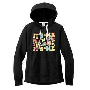 Groovy Its Me Hi Im The Teacher Its Me Funny Teacher Cute Gift Women's Fleece Hoodie