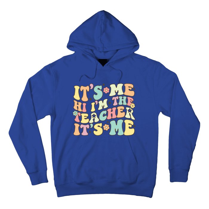 Groovy Its Me Hi Im The Teacher Its Me Funny Teacher Cute Gift Hoodie