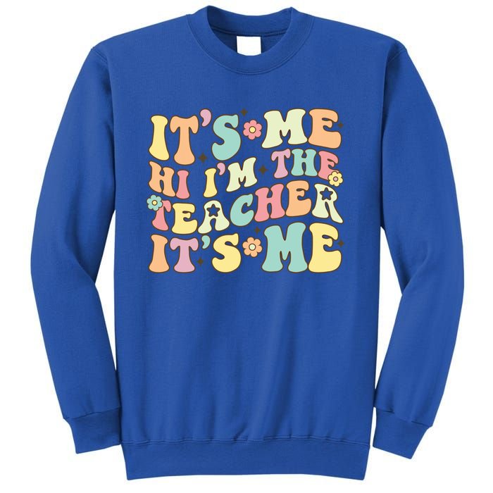 Groovy Its Me Hi Im The Teacher Its Me Funny Teacher Cute Gift Sweatshirt