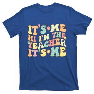 Groovy Its Me Hi Im The Teacher Its Me Funny Teacher Cute Gift T-Shirt