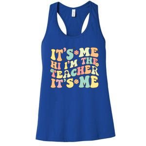 Groovy Its Me Hi Im The Teacher Its Me Funny Teacher Cute Gift Women's Racerback Tank