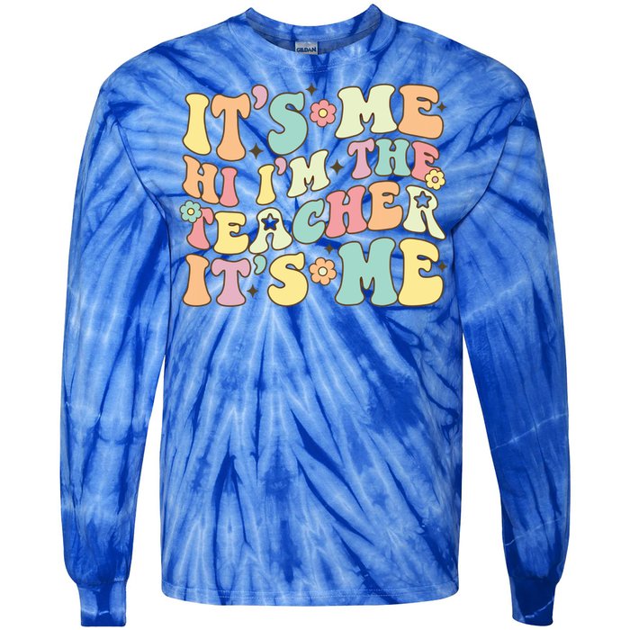 Groovy Its Me Hi Im The Teacher Its Me Funny Teacher Cute Gift Tie-Dye Long Sleeve Shirt