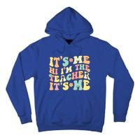 Groovy Its Me Hi Im The Teacher Its Me Funny Teacher Cute Gift Tall Hoodie