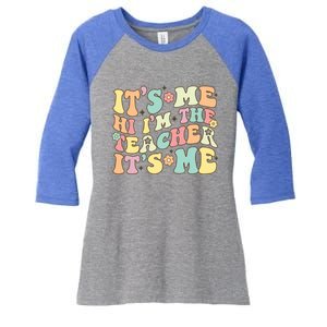 Groovy Its Me Hi Im The Teacher Its Me Funny Teacher Cute Gift Women's Tri-Blend 3/4-Sleeve Raglan Shirt