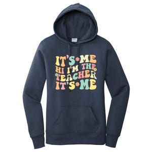 Groovy Its Me Hi Im The Teacher Its Me Funny Teacher Cute Gift Women's Pullover Hoodie