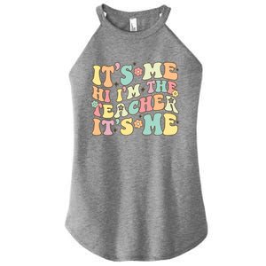 Groovy Its Me Hi Im The Teacher Its Me Funny Teacher Cute Gift Women's Perfect Tri Rocker Tank