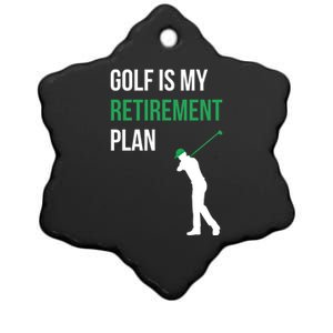 Golf Is My Retiret Plan Golfer Funny Golf Mom Dad Gift Ceramic Star Ornament