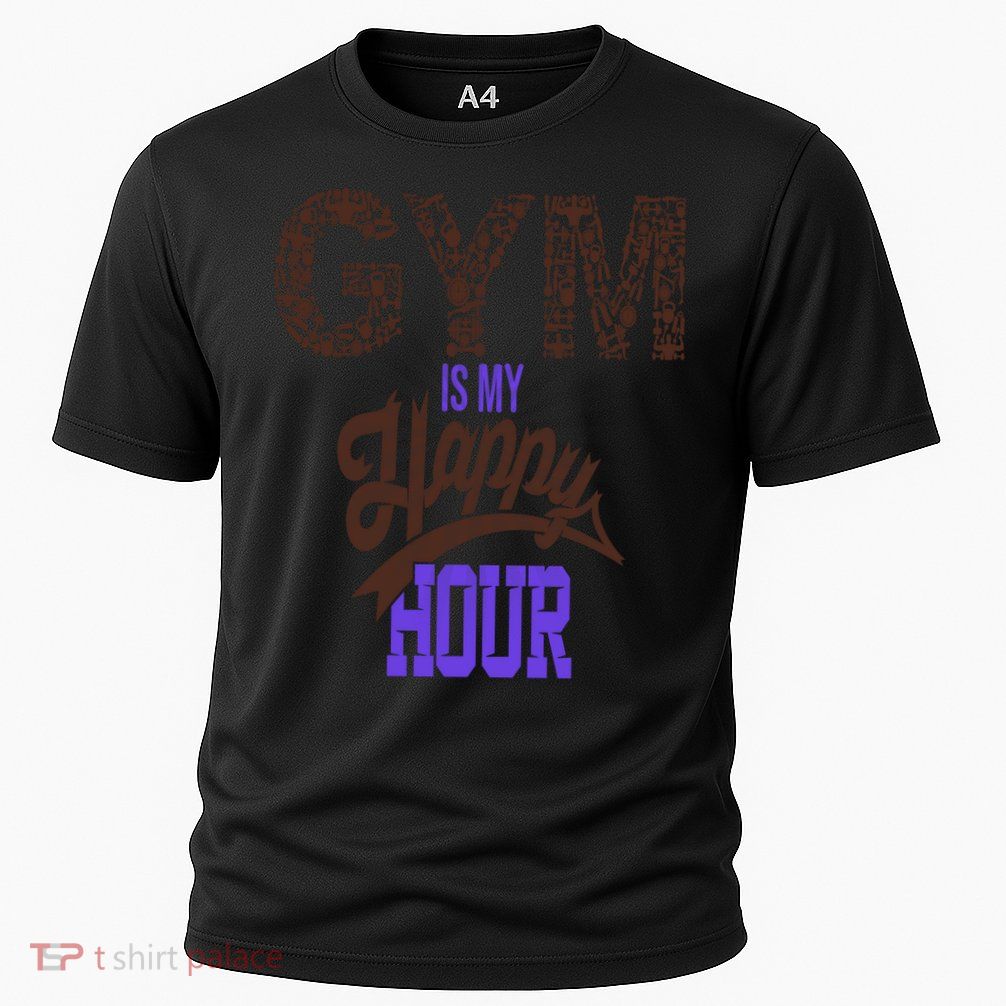Gym Is My Happy Hour Gym Lovers Fitness Gift Performance Shirt