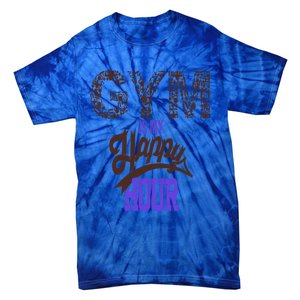 Gym Is My Happy Hour Gym Lovers Fitness Gift Tie-Dye T-Shirt