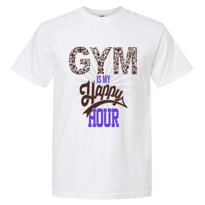 Gym Is My Happy Hour Gym Lovers Fitness Gift Garment-Dyed Heavyweight T-Shirt