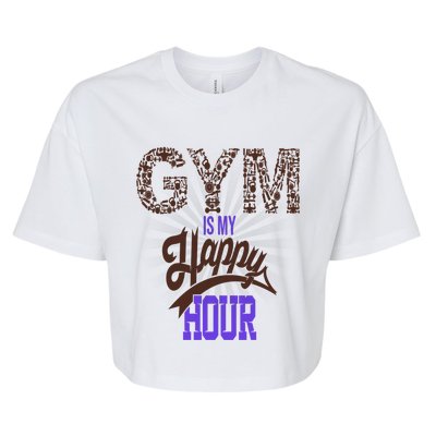 Gym Is My Happy Hour Gym Lovers Fitness Gift Bella+Canvas Jersey Crop Tee