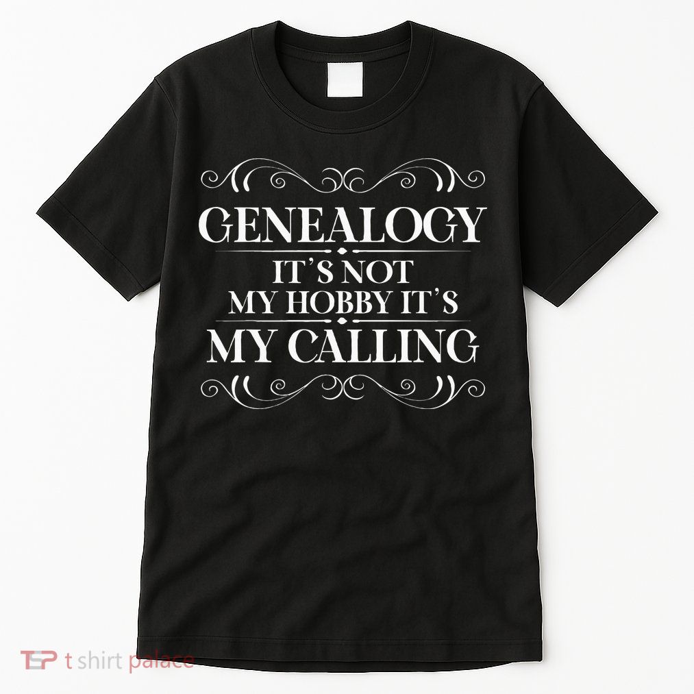 Genealogy It´S My Calling Ancestry Genealogist Tall T-Shirt