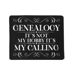 Genealogy It´S My Calling Ancestry Genealogist Mousepad