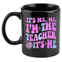 Groovy Its Me Hi Im The Teacher Its Me Teacher Life 11oz C Handle Ceramic Mug