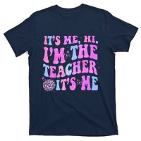 Groovy Its Me Hi Im The Teacher Its Me Teacher Life T-Shirt