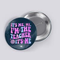 Groovy Its Me Hi Im The Teacher Its Me Teacher Life Button