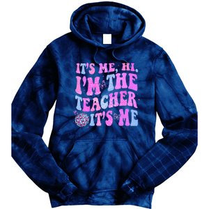 Groovy Its Me Hi Im The Teacher Its Me Teacher Life Tie Dye Hoodie