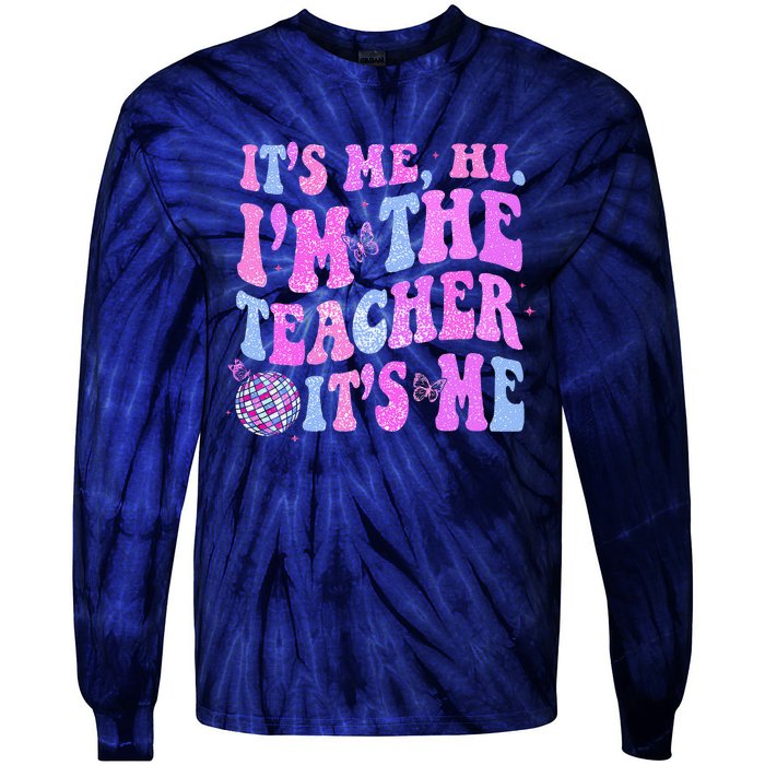 Groovy Its Me Hi Im The Teacher Its Me Teacher Life Tie-Dye Long Sleeve Shirt