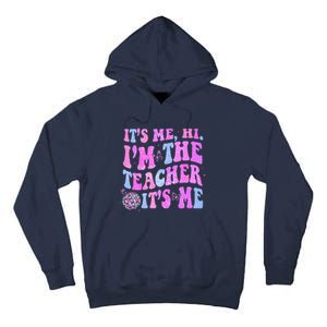 Groovy Its Me Hi Im The Teacher Its Me Teacher Life Tall Hoodie