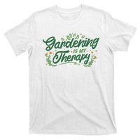 Gardening Is My Therapy T-Shirt