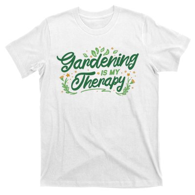 Gardening Is My Therapy T-Shirt