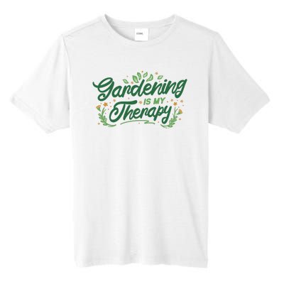 Gardening Is My Therapy Tall Fusion ChromaSoft Performance T-Shirt