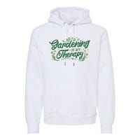 Gardening Is My Therapy Premium Hoodie