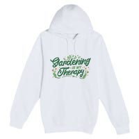 Gardening Is My Therapy Premium Pullover Hoodie