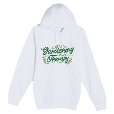 Gardening Is My Therapy Premium Pullover Hoodie