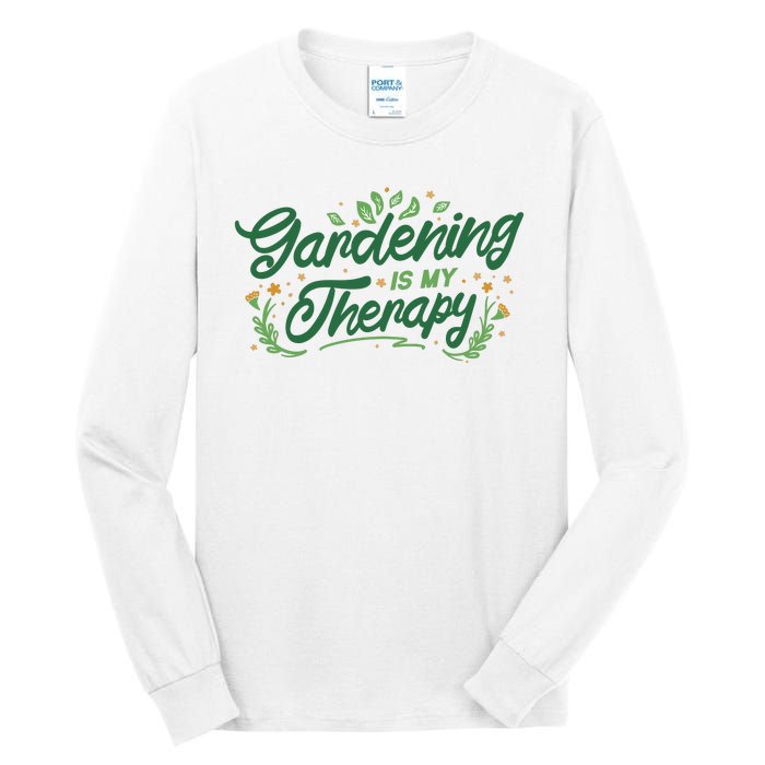 Gardening Is My Therapy Tall Long Sleeve T-Shirt