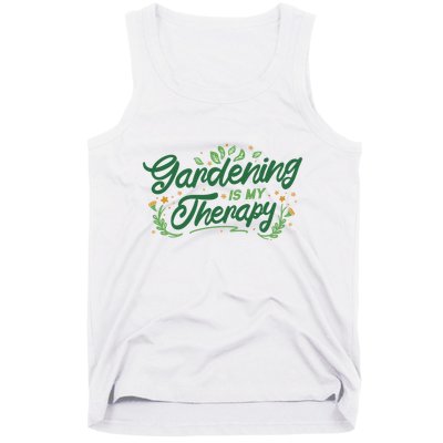 Gardening Is My Therapy Tank Top